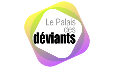 Le palais des déviants